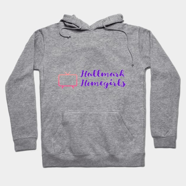 Hallmark Homegirls Logo Hoodie by Broadway Over Brunch & Hallmark Homegirls